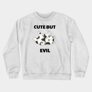Cute but evil Crewneck Sweatshirt